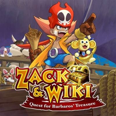 Zack & Wiki: Quest for Barbaros Treasure - A Delightful Hand-Drawn Adventure Filled With Zany Puzzles!